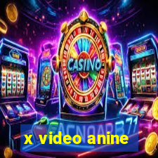 x video anine