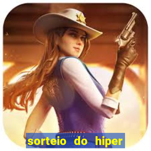 sorteio do hiper cap de hoje ao vivo