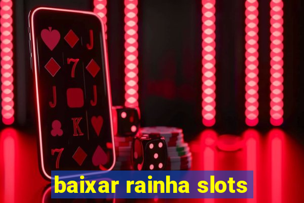 baixar rainha slots