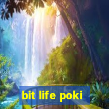 bit life poki