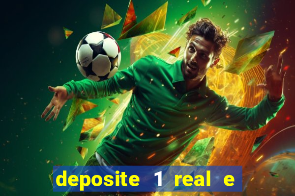 deposite 1 real e ganhe 20