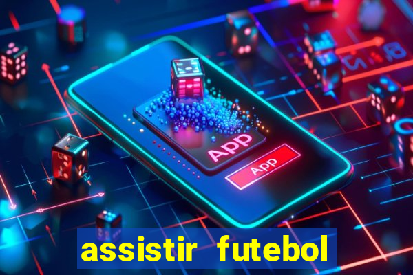 assistir futebol online multi canais