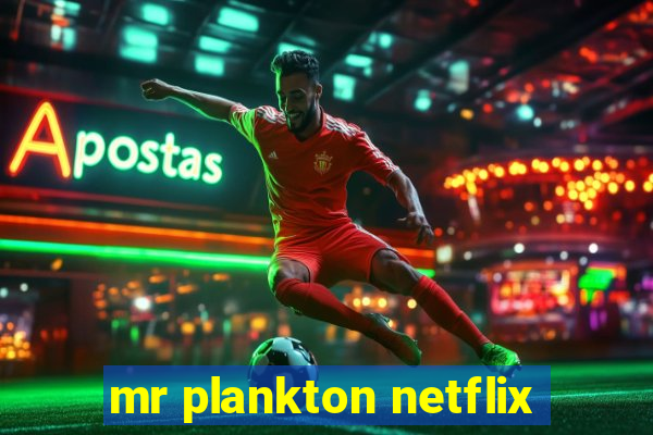 mr plankton netflix