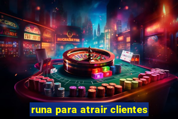 runa para atrair clientes