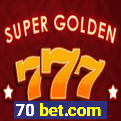 70 bet.com