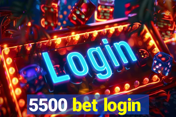 5500 bet login