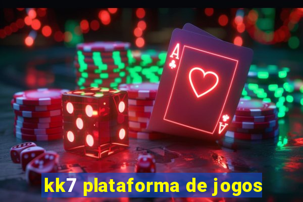 kk7 plataforma de jogos