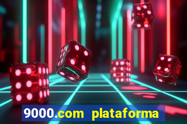 9000.com plataforma de jogos