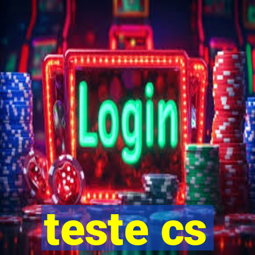 teste cs