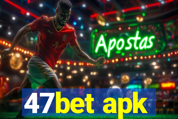 47bet apk