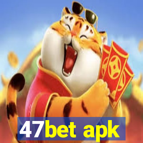 47bet apk