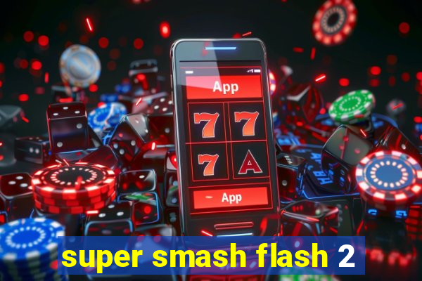 super smash flash 2