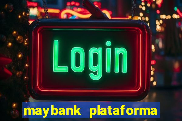 maybank plataforma de jogos