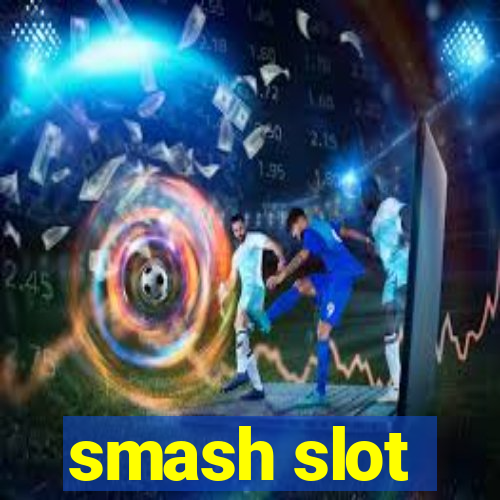 smash slot