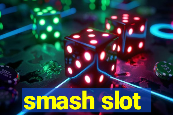 smash slot