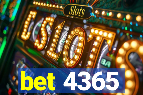 bet 4365