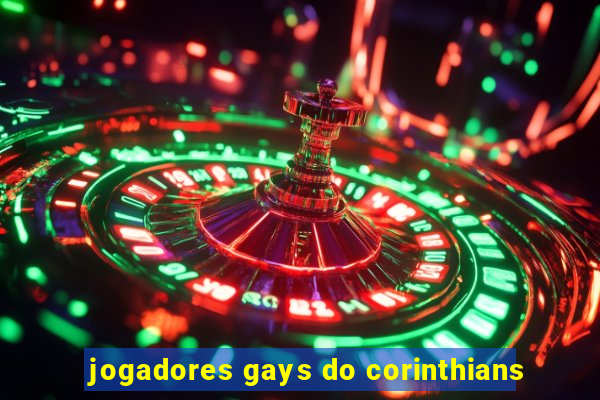 jogadores gays do corinthians