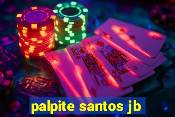 palpite santos jb