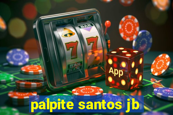 palpite santos jb