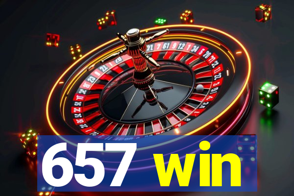 657 win