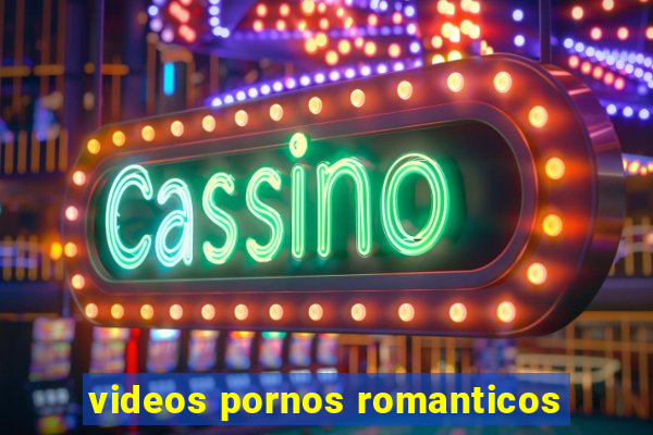 videos pornos romanticos