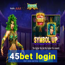 45bet login