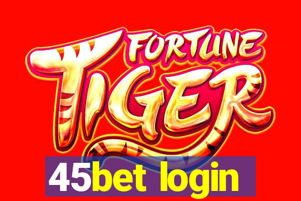 45bet login