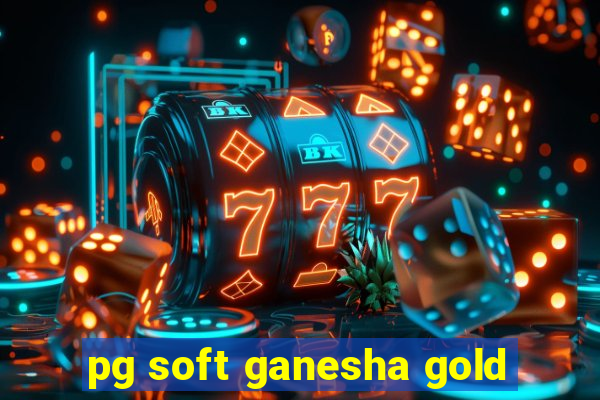 pg soft ganesha gold