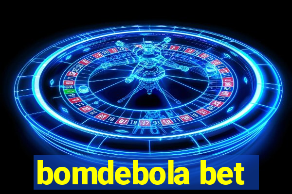 bomdebola bet