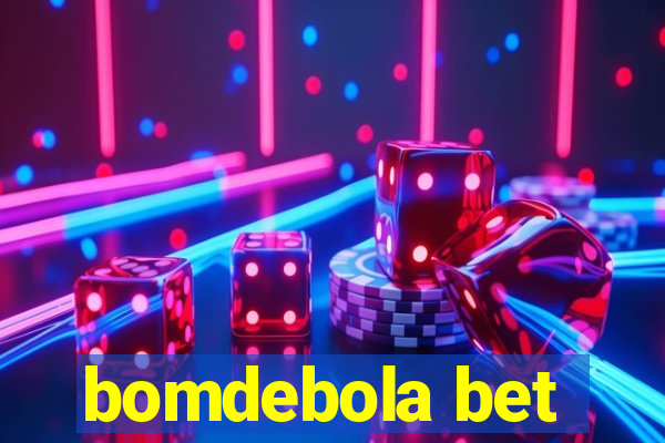 bomdebola bet