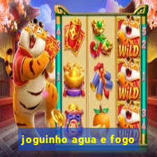 joguinho agua e fogo