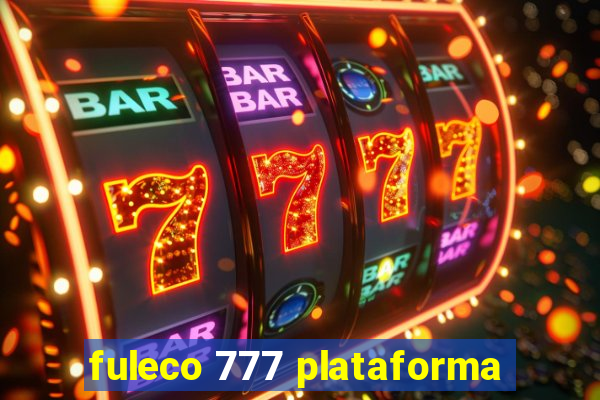 fuleco 777 plataforma