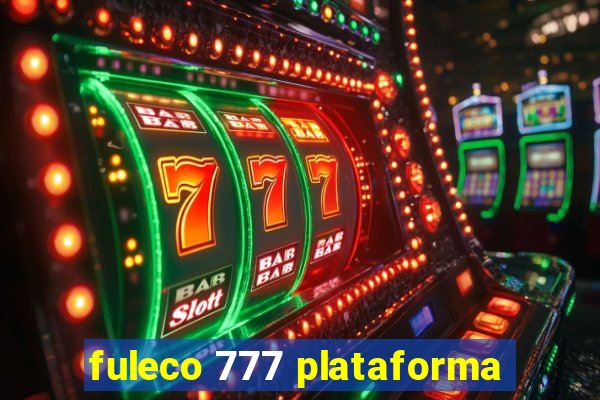 fuleco 777 plataforma