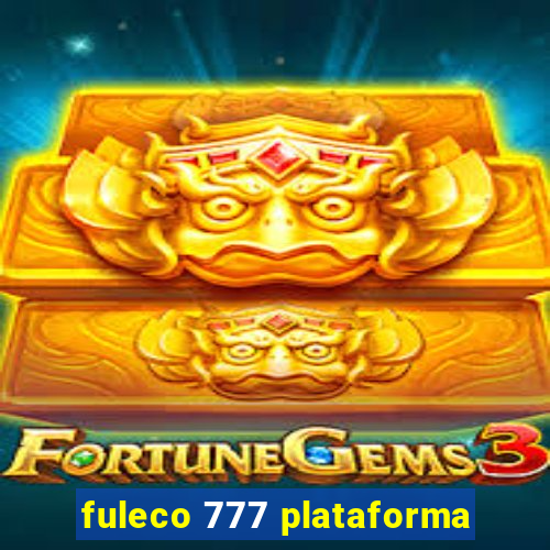 fuleco 777 plataforma