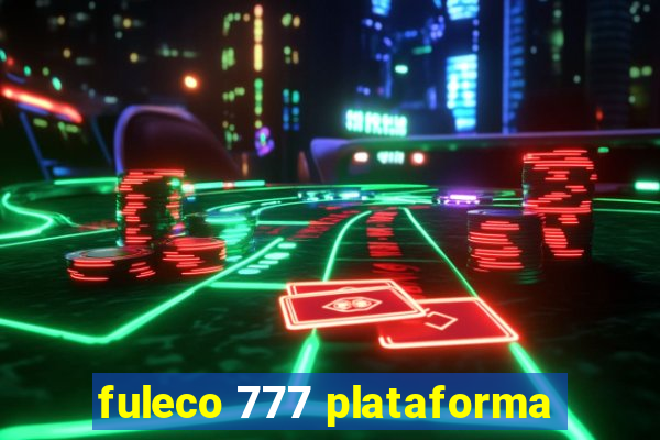 fuleco 777 plataforma