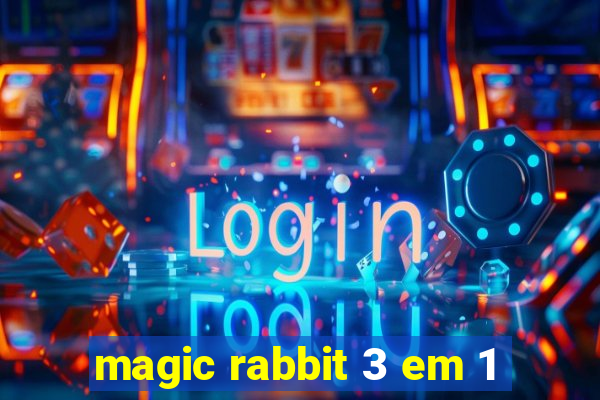 magic rabbit 3 em 1