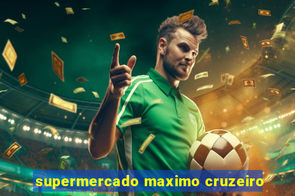 supermercado maximo cruzeiro