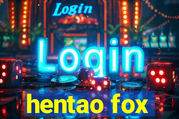 hentao fox