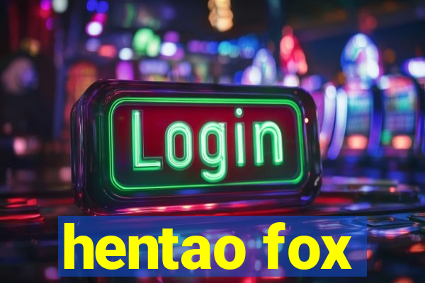 hentao fox