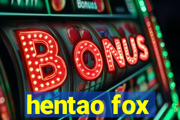 hentao fox