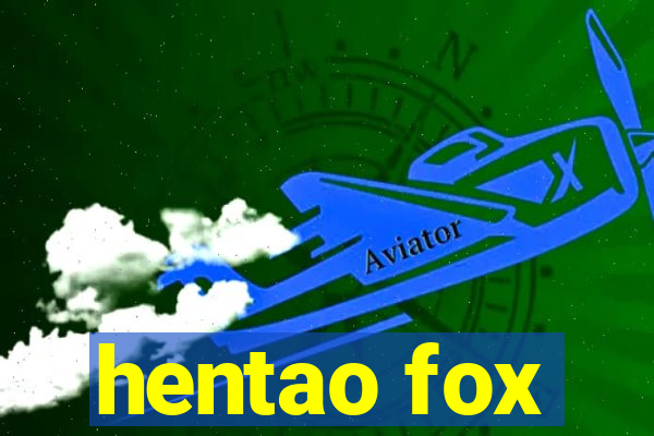 hentao fox