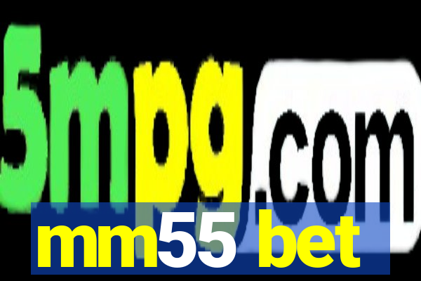 mm55 bet