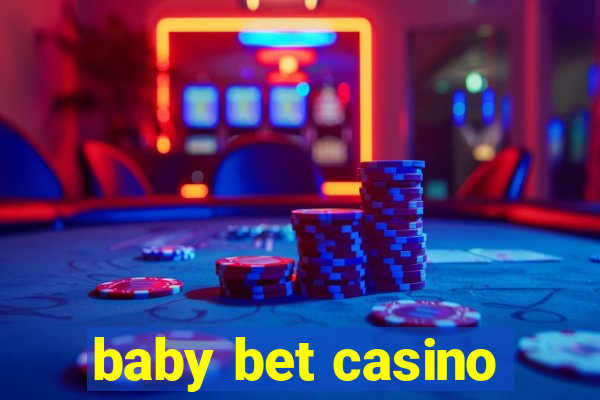 baby bet casino