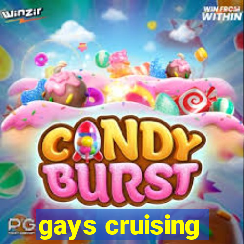 gays cruising