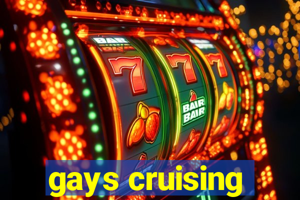 gays cruising