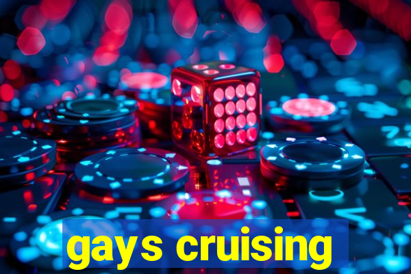 gays cruising