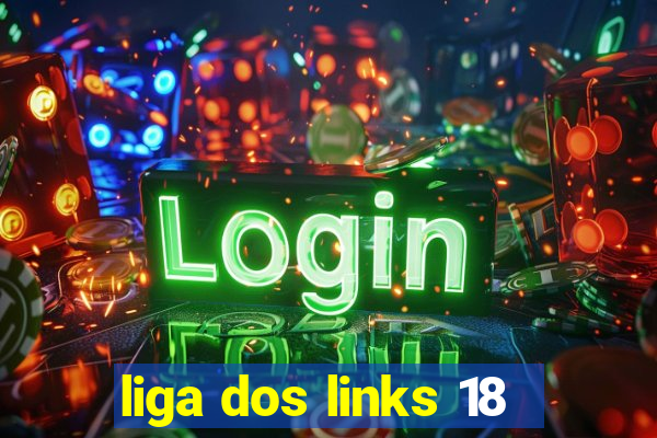 liga dos links 18