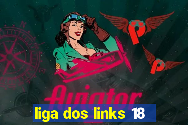 liga dos links 18