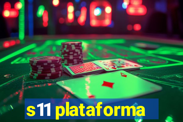 s11 plataforma