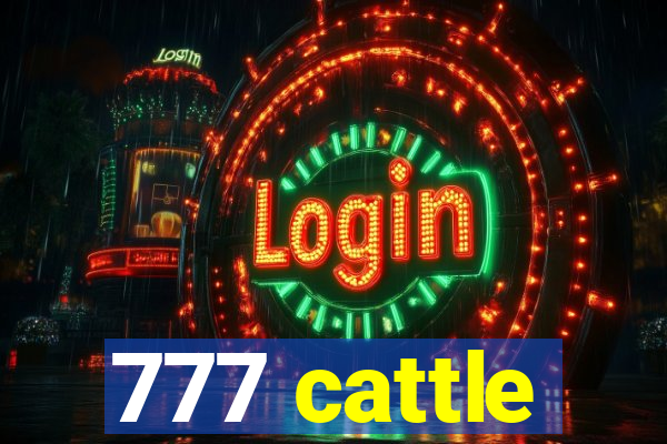 777 cattle